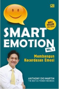 Smart Emotion Volume 1: Membangun Kecerdasan Emosi