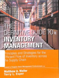 The definitive guide to inventory management : principles and strategies for the efficient flow of inventory across the supply chain