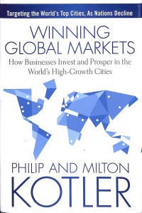 Winning global markets : how business invest and prosper in the world's high-growth cities
