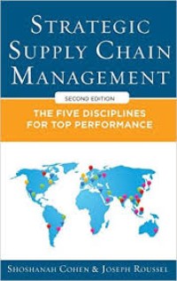 Strategic Supply Chain Management : The Five Disciplines for Top Performance