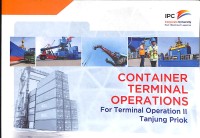 Container Terminal Operations : For Terminal Operation II Tanjung Priok
