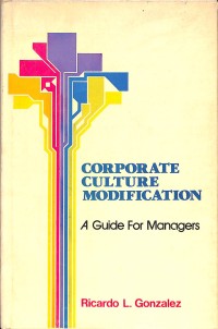 Corporate culture modification : a guide for managers