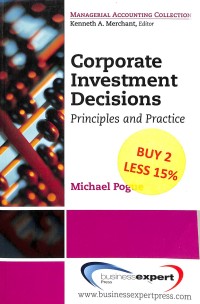 Corporate investment decisions : principles and practice