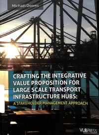 Crafting The Integrative Value Proposition For Large Scale Transport Infrastructure Hubs : A Stakeholder Management Approach