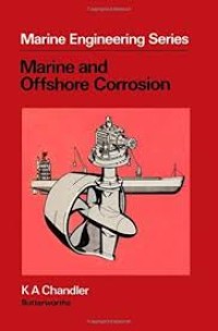 Marine Engineering Series : Marine and Offshore Corrosion