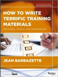 How to Write Terrific Training Materials : Methods, Tools, and Techniques