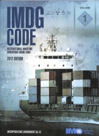 IMDG Code : International maritime dangerous goods code Volume 1