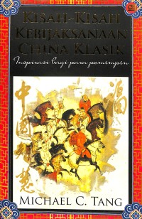 Kisah-kisah kebijaksanaan China klasik : inspirasi bagi para pemimpin