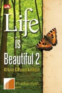 Life is Beautiful 2 : 40 Kasus & Masalah Kehidupan