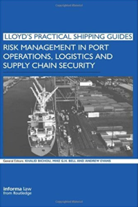 Lloyd's practical shipping guides risk management in port operations, logistics and supply chain security