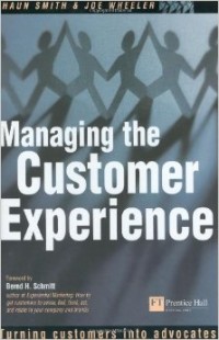 Managing The Customer Experience: Turning Customers Into Advocates
