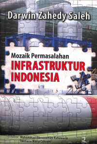 Mozaik permasalahan infrastruktur Indonesia
