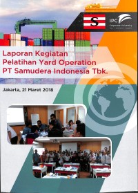 Laporan kegiatan pelatihan yard operation PT Samudera Indonesia Tbk. (21 Maret 2018)