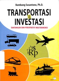 Transportasi dan investasi : tantangan dan perspektif multidimensi